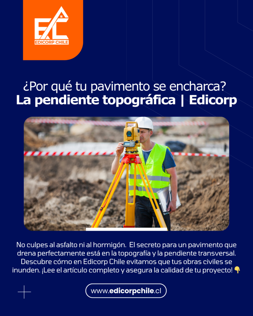 ¿Por qué tu pavimento se encharca? La pendiente topográfica | Edicorp